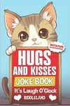 Its Laugh Clock Joke Book Hugs And Kisses Edition Valentine Kids Humor Fun. Fixed Price $18.29.