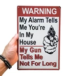 American Wit 8"X12" Sign (warning My Alarm Tells You're House - Gun). Fixed Price $9.99.