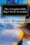 The Unspinnable Big Clock Scandal: Caitlyn Rocket Mystery By Jill Winters *mint*. Fixed Price $25.49.